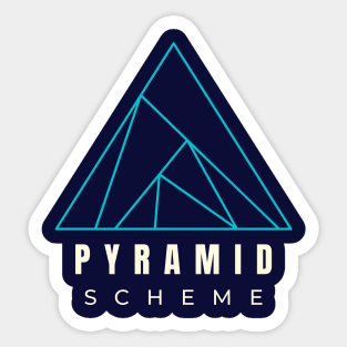 Pyramid Scheme Sticker